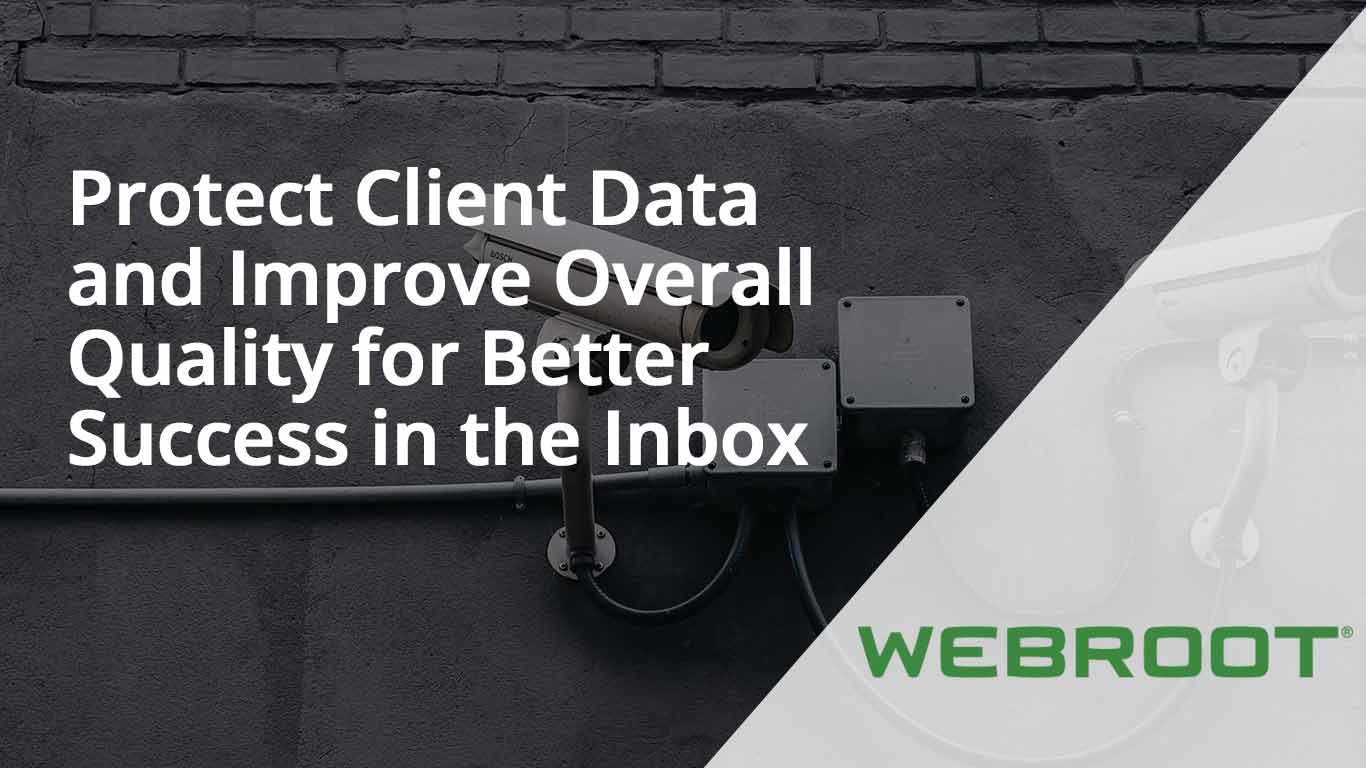 Protect Client Data and improve Overall Quality for Better Success in the Inbox